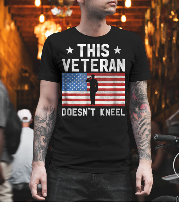 This Veteran Doesn't Kneel American Flag Silhouette Salute T-Shirt This Veteran Doesn't Kneel American Flag Silhouette Salute T-Shirt