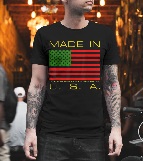MADE IN U.S.A. African American Flag Oren Neu Dag T-Shirt MADE IN U.S.A. African American Flag Oren Neu Dag T-Shirt