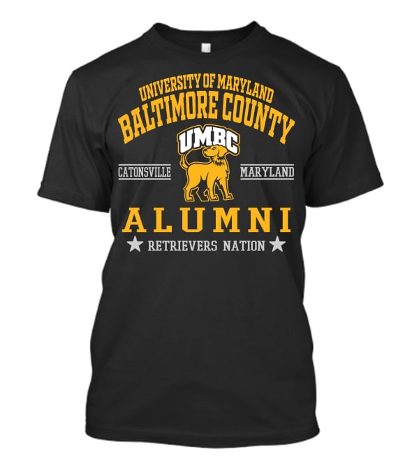 University Of Maryland Baltimore County UMBC Alumni Retrievers Nation Catonsville Maryland T-Shirt