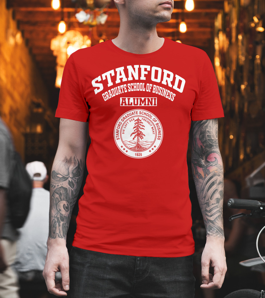 Stanford Graduate School of Business Alumni 1925 Seal Die Luft Der Freiheit Weht T-Shirt