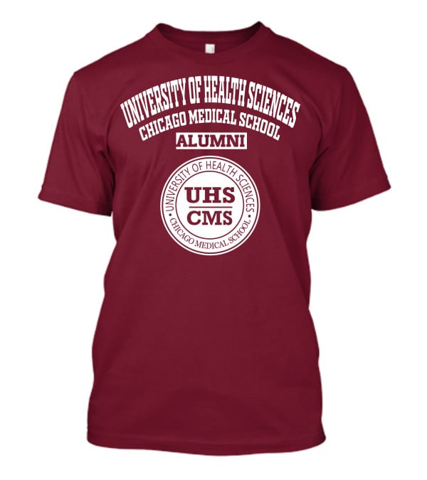 University Of Health Sciences Chicago Medical School Alumni UHS CMS T-Shirt