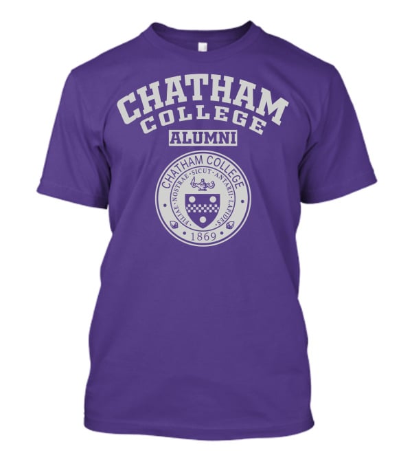 Chatham College Alumni 1869 Nostrae Sicut Antae Laudibus T-Shirt