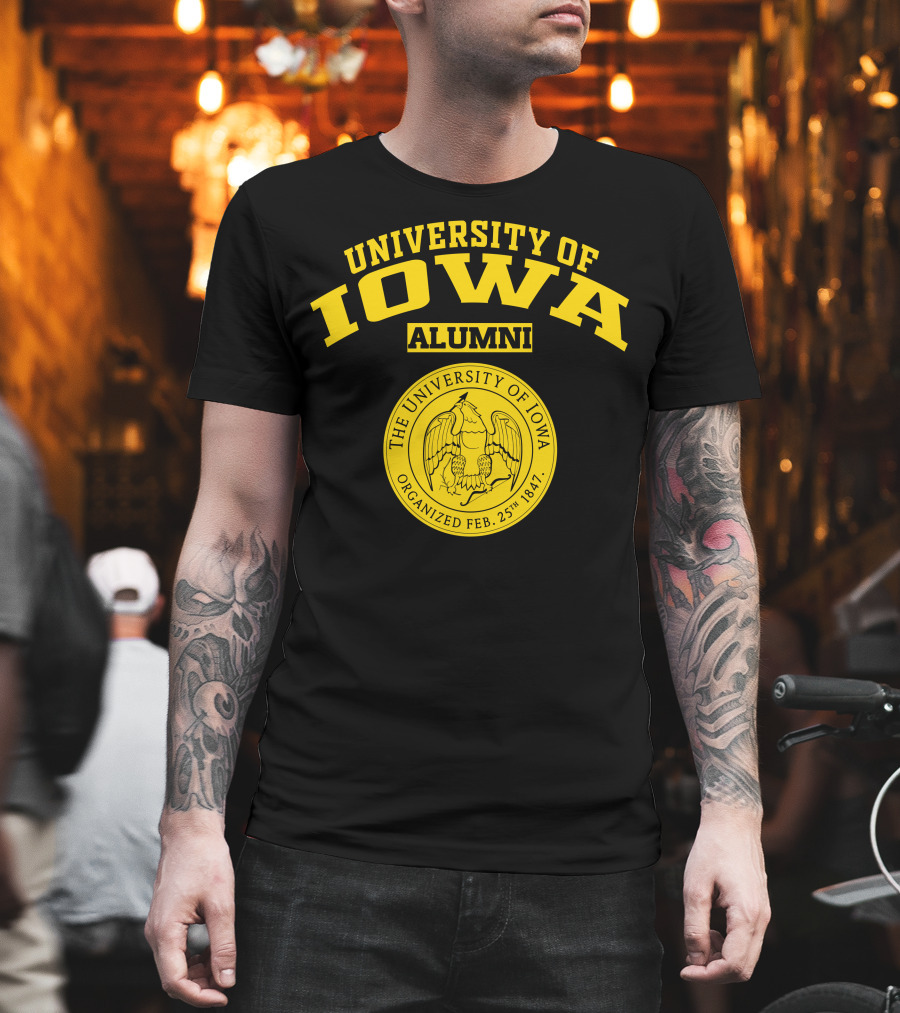 University of Iowa Alumni Organized Feb. 25th 1847 T-Shirt