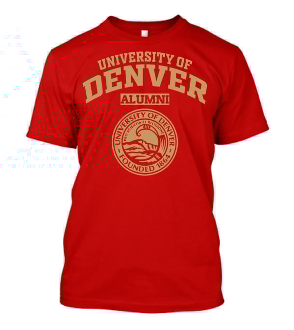 University Of Denver Alumni Pro Scientia Et Religione Founded 1864 T-Shirt