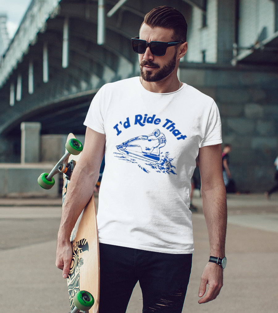 I'd Ride That Jet Ski Adventure T-Shirt
