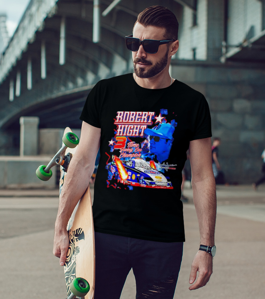 Robert Hight 3 Time Funny Car Champion Racing T-Shirt