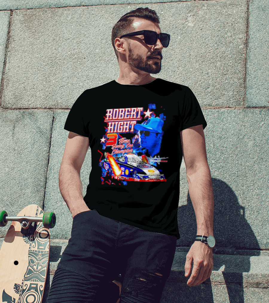 Robert Hight 3 Time Funny Car Champion Racing T-Shirt
