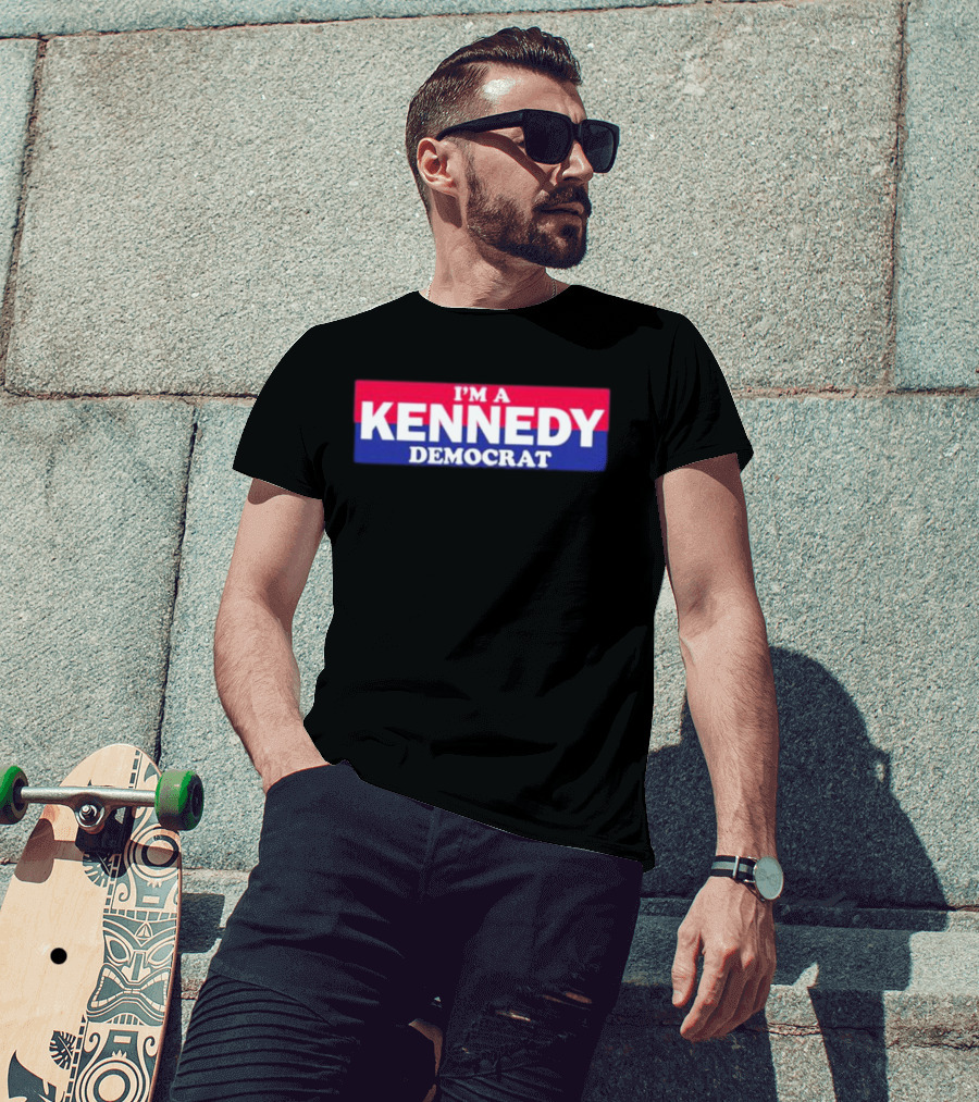 Bonfire Merch I'M A KENNEDY DEMOCRAT T-Shirt