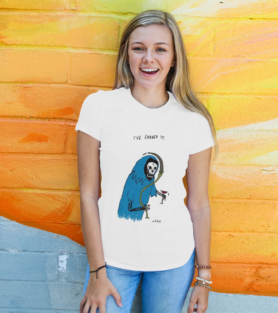I've Earned It Grim Reaper Matt Gray Mgray T-Shirt