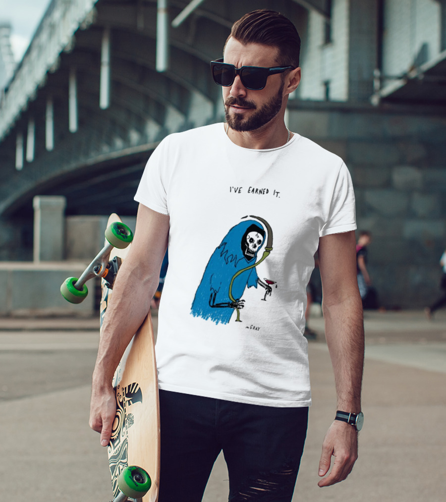 I've Earned It Grim Reaper Matt Gray Mgray T-Shirt
