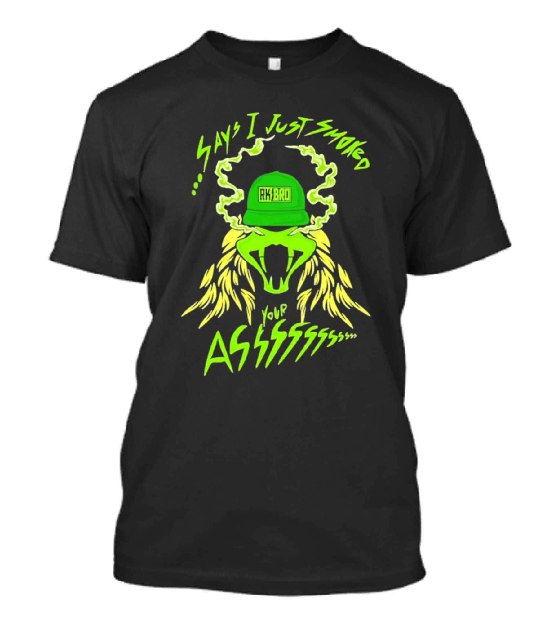 RKBro 420 Say I Just Smoked Your Ass Electric Green Roaring Lion T-Shirt
