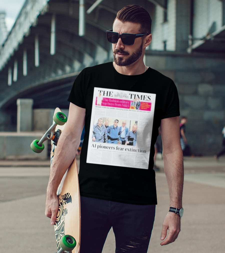 The Times: Fashion Editors’ Top Buys From M&S And AI Pioneers Fear Extinction T-Shirt