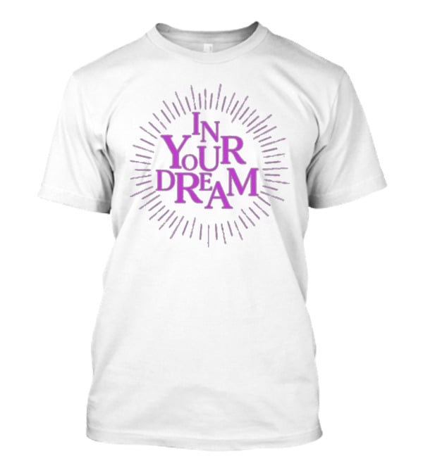 In Your Dream Radiant Burst T-Shirt