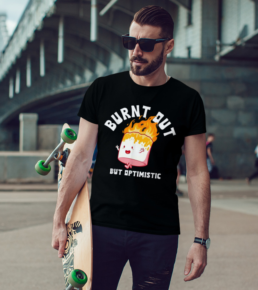 BURNT OUT But Optimistic Cartoon Flame Humor T-Shirt