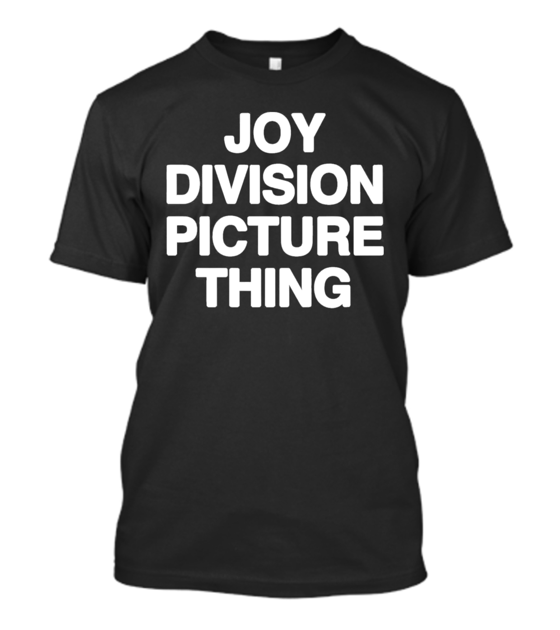 Joy Division Picture Thing That Go Hard T-Shirt