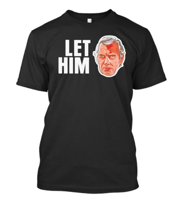 Jim Siedow Let Him Cook T-Shirt