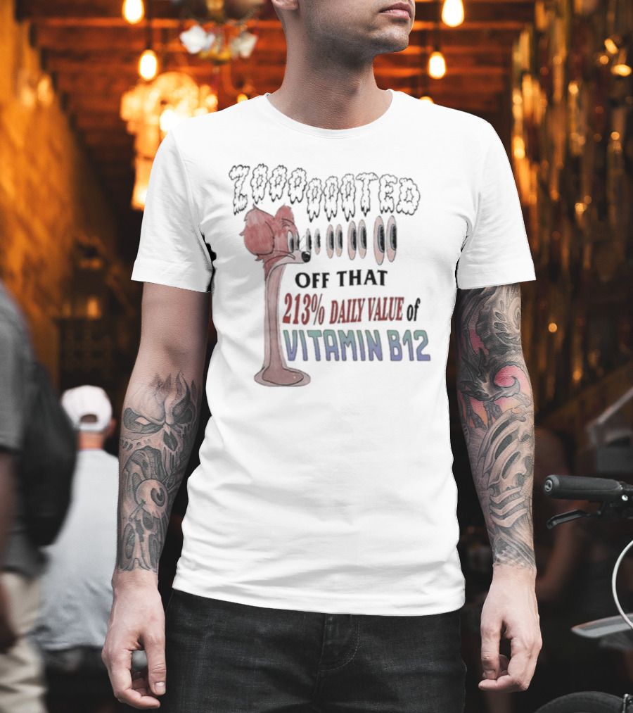 Zooted Off That 213% Daily Value Of Vitamin B12 Eyes Popping Red Cartoon Character T-Shirt