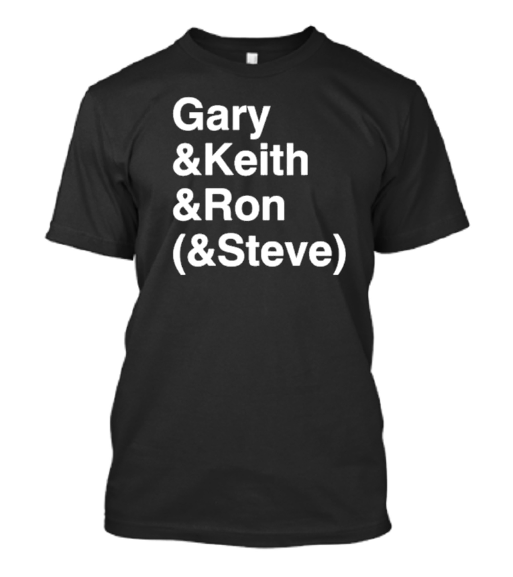 Gary Keith Ron Steve Danielle Sepulveres T-Shirt