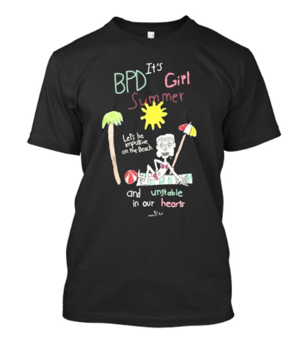 BPD It's Girl Summer Let's Be Impulsive On The Beach And Unstable In Our Hearts T-Shirt