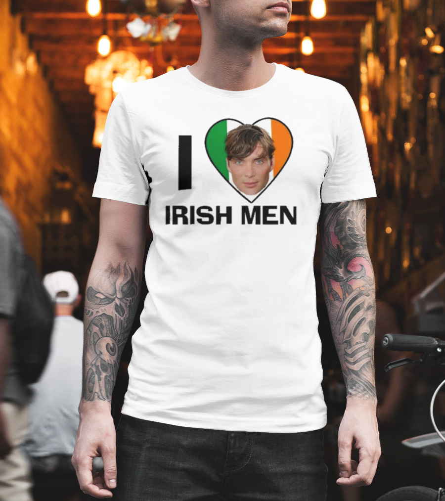 I Love Irish Men I Heart Irish Flag Cillian Murphy T-Shirt