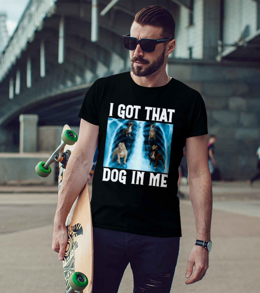I Got That Dog In Me Xray Meme With Dogs Inside X-ray T-Shirt