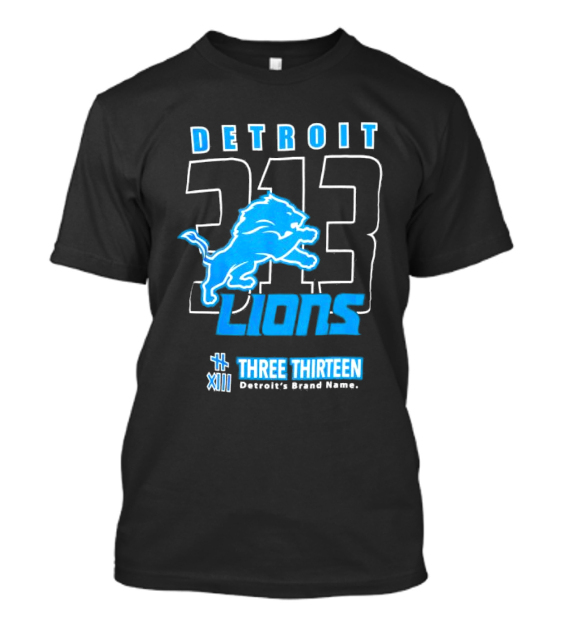 Detroit Lions 313 Three Thirteen Detroit's Brand Name T-Shirt