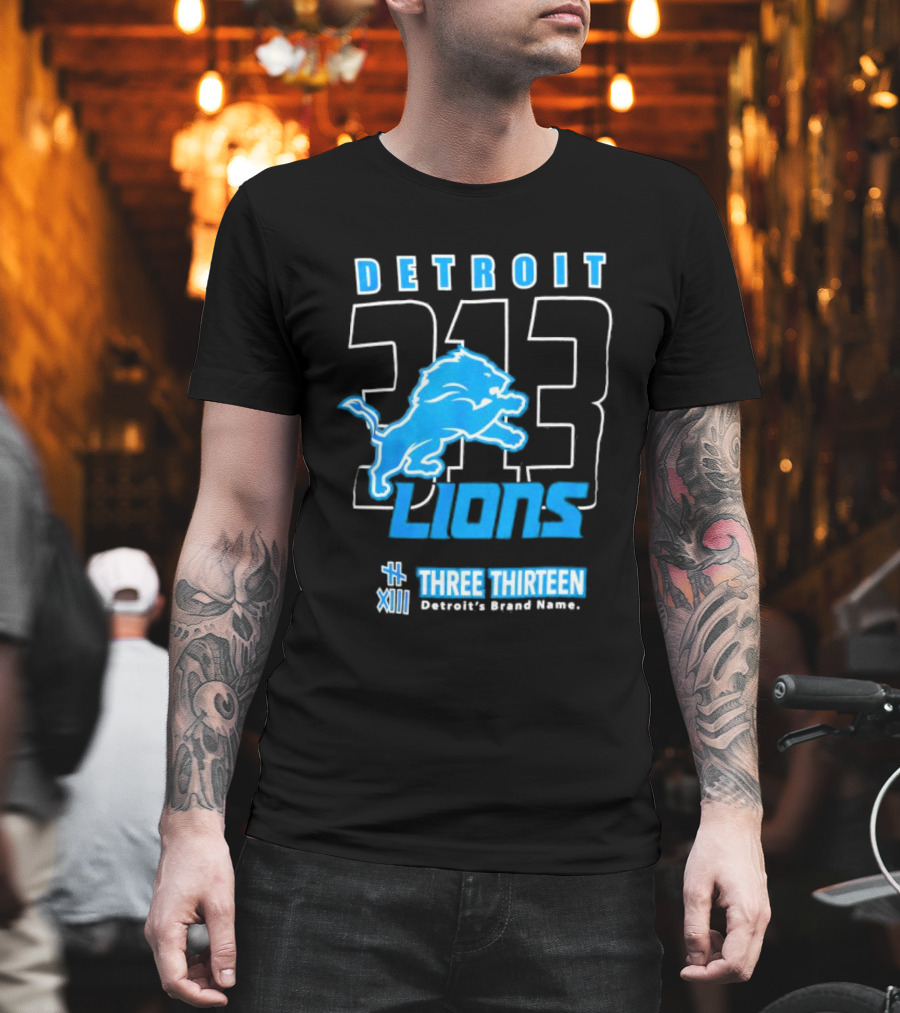 Detroit Lions 313 Three Thirteen Detroit's Brand Name T-Shirt