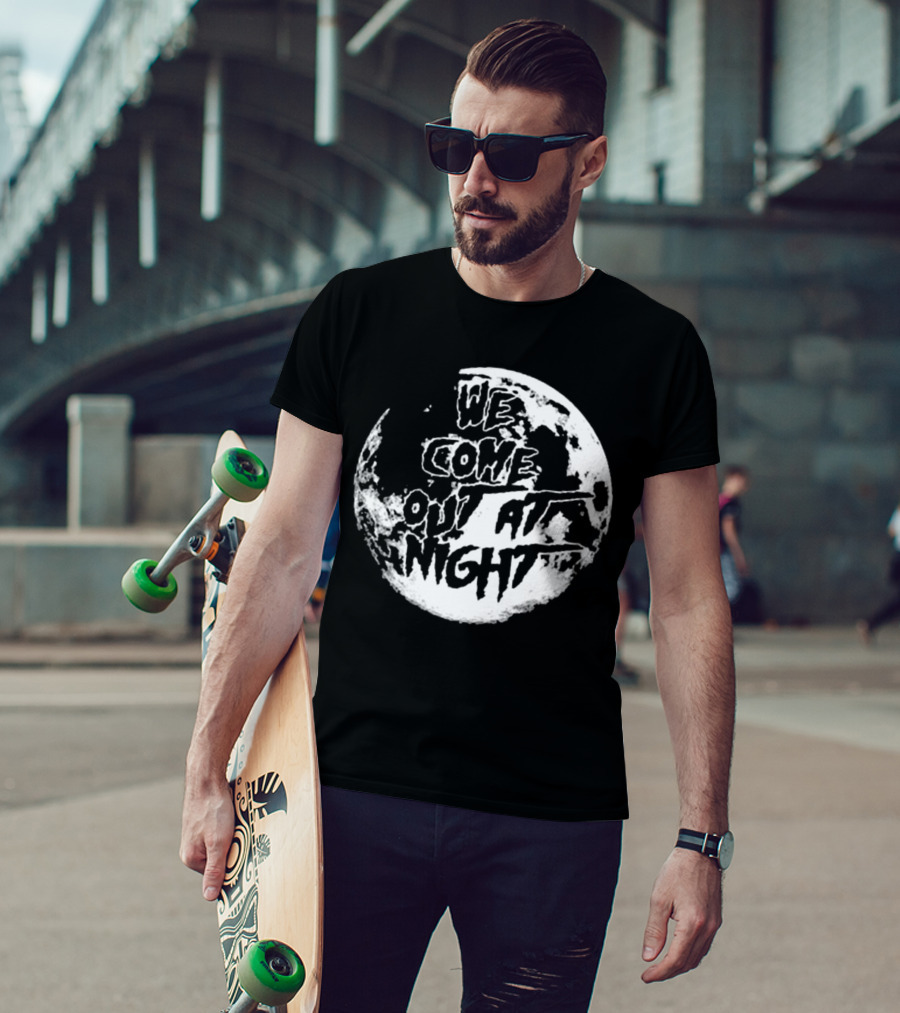 We Come Out At Night Full Moon T-Shirt