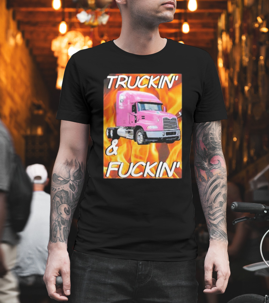 TRUCKIN' And FUCKIN' Cringeytees Truckin Cringey T-Shirt