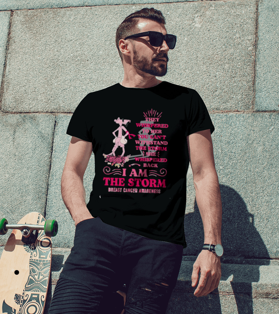 Pink Panther Breast Cancer Awareness I Am The Storm T-Shirt