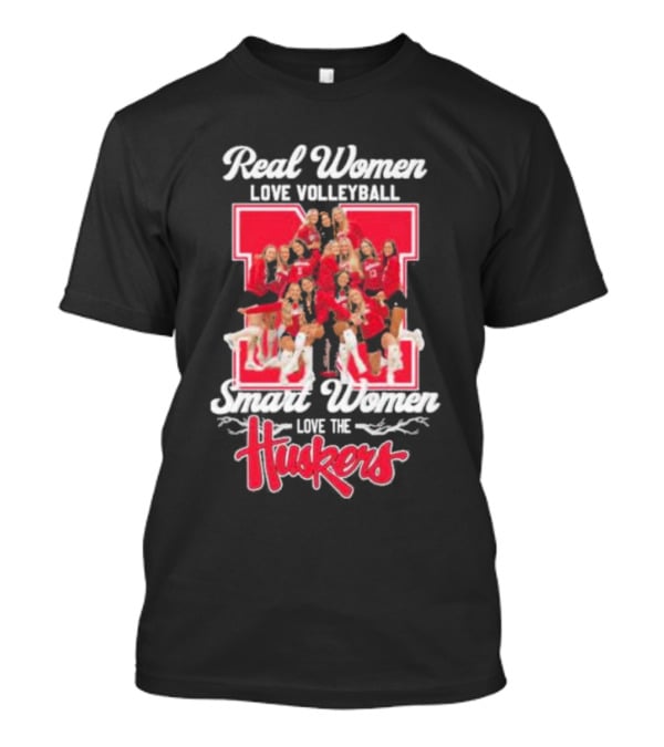 Real Women Love Volleyball Smart Women Love The Huskers Volleyball Team T-Shirt