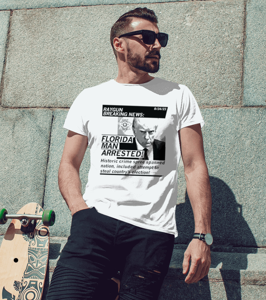 Raygun Breaking News Florida Man Arrested Historic Crime Spree 8/24/23 T-Shirt