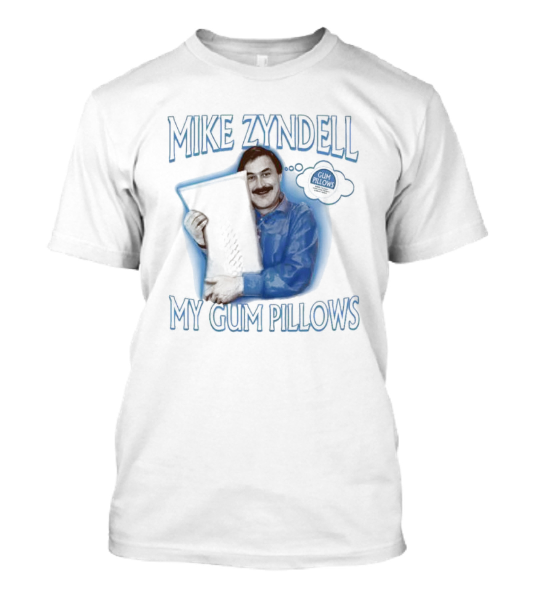 Mike Zyndell Thinking About My Gum Pillows T-Shirt