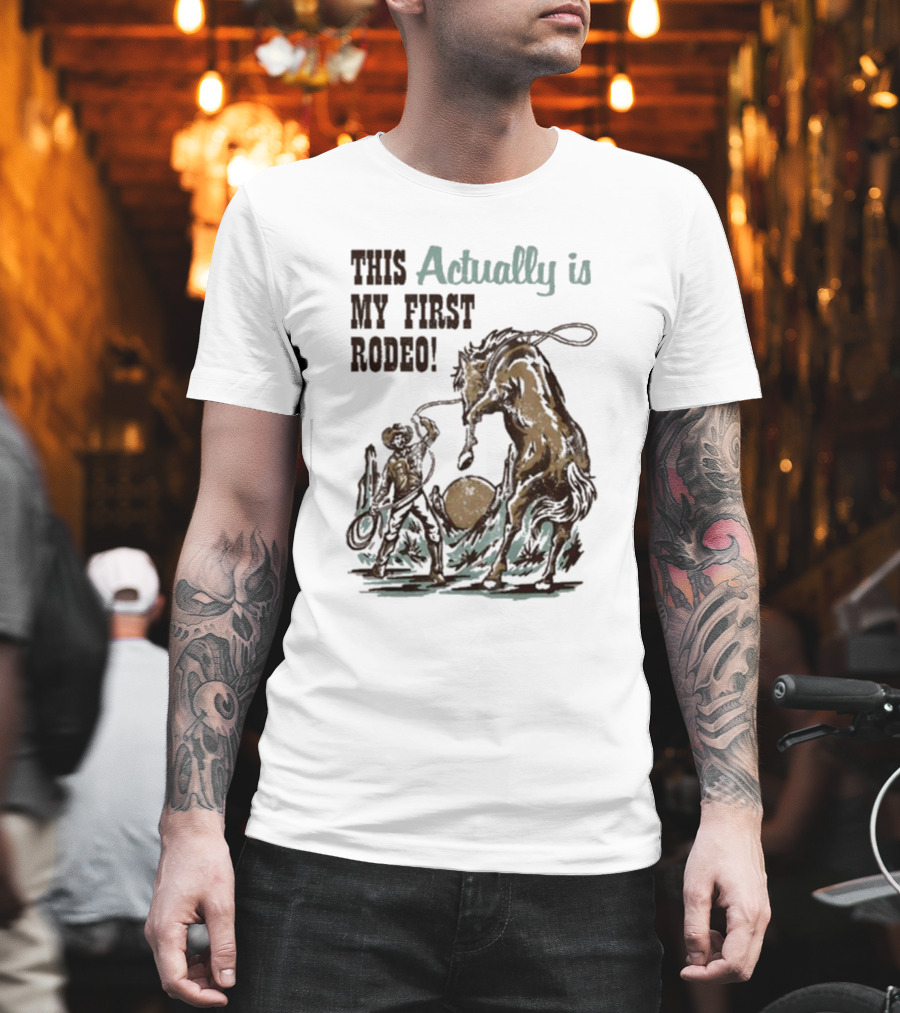 This Actually Is My First Rodeo Limited Cowboy and Horse T-Shirt