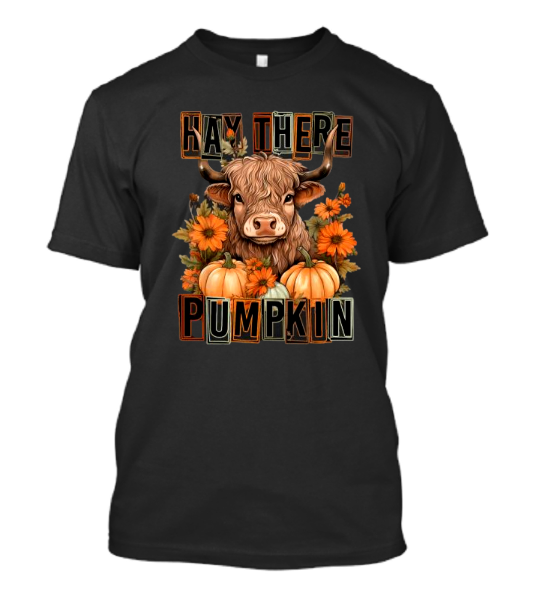 Hay There Pumpkin Highland Cow With Fall Flowers And Pumpkins T-Shirt