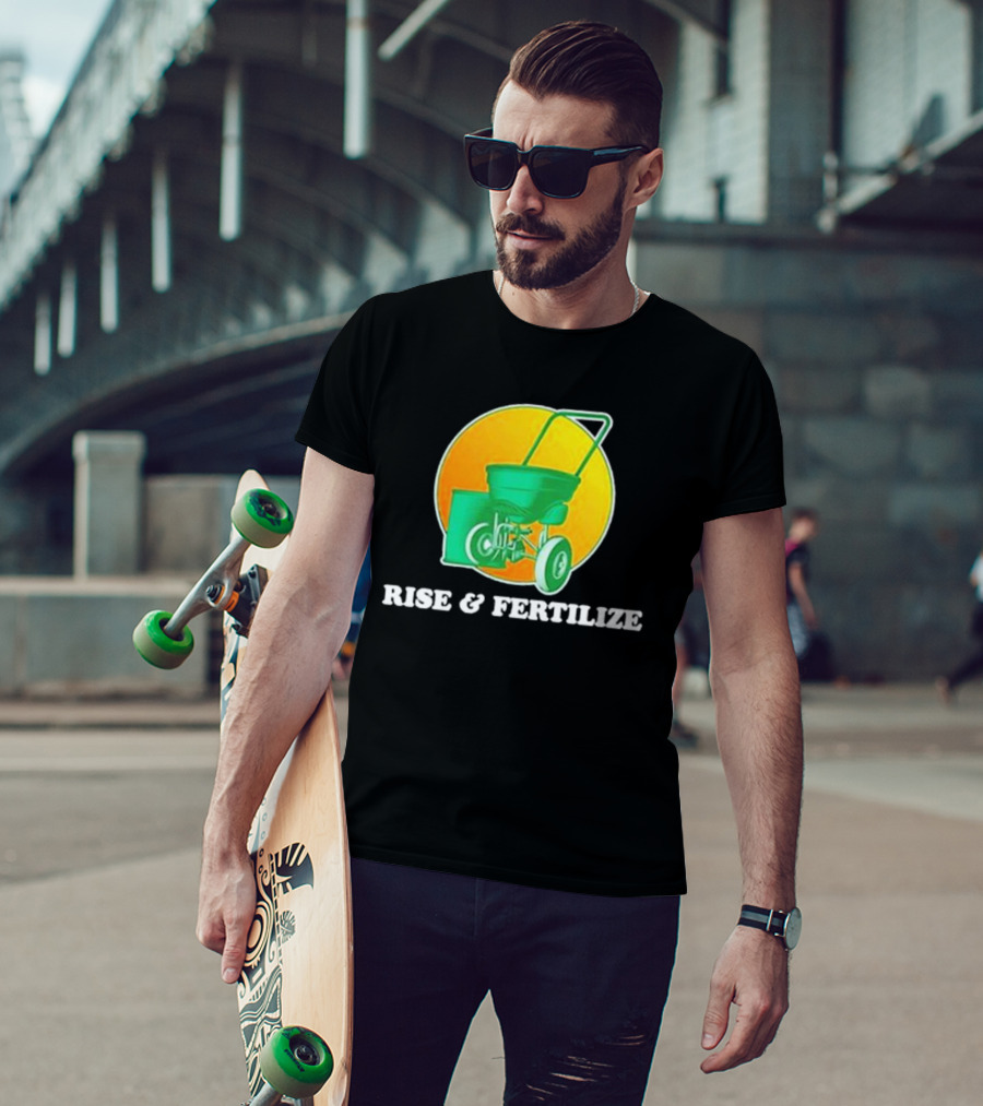 Middle Class Fancy Store Rise And Fertilize Spreader Gardening T-Shirt