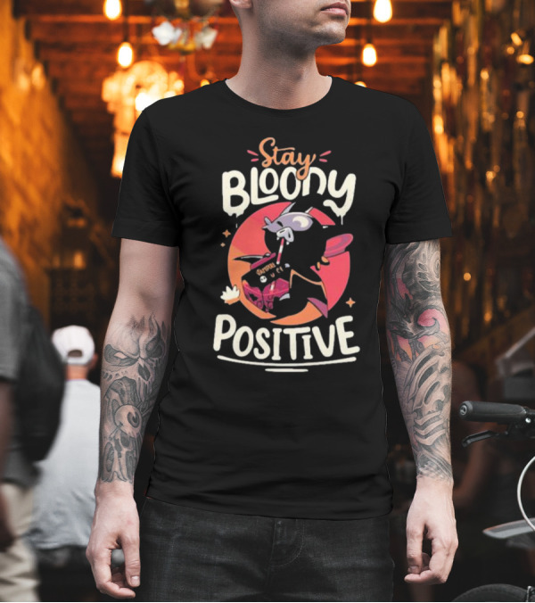 Stay Bloody Positive Chibi Bat Ctay T-Shirt Stay Bloody Positive Chibi Bat Ctay T-Shirt