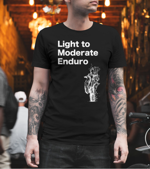 Light to Moderate Enduro Adventure with Motorcycle T-Shirt Light to Moderate Enduro Adventure with Motorcycle T-Shirt