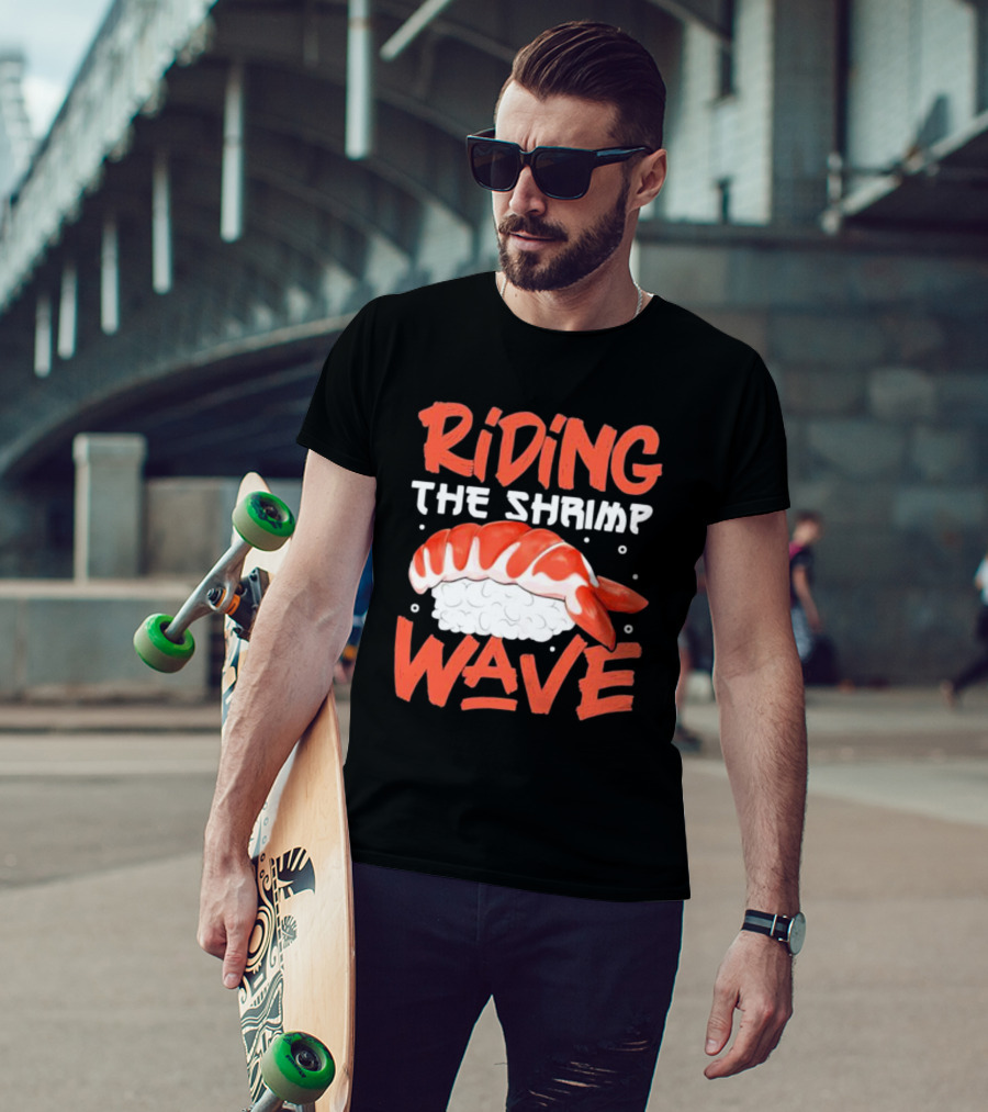 Riding The Shrimp Wave Sushi T-Shirt