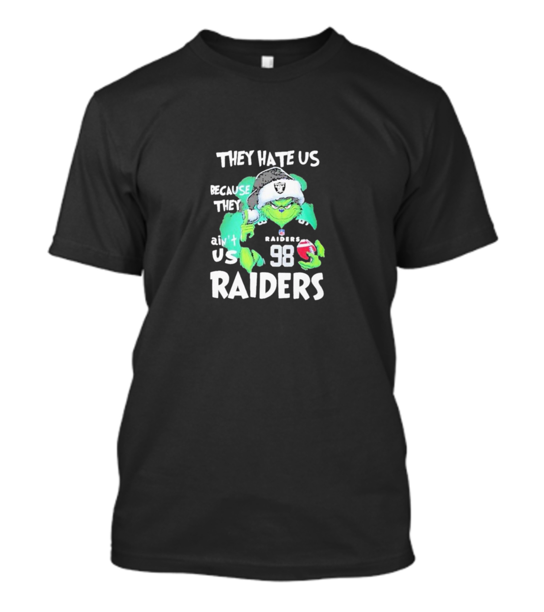 They Hate Us Because They Ain't Us Raiders Grinch 98 Christmas T-Shirt