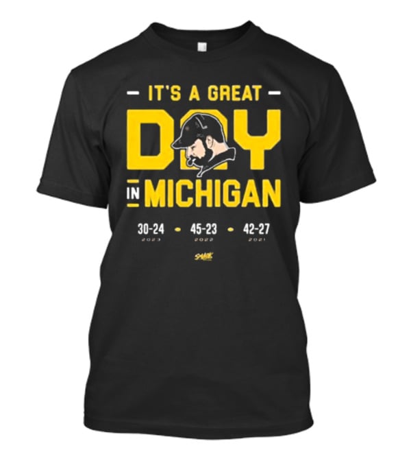 It's A Great Day In Michigan 30-24 45-23 42-27 Smack T-Shirt