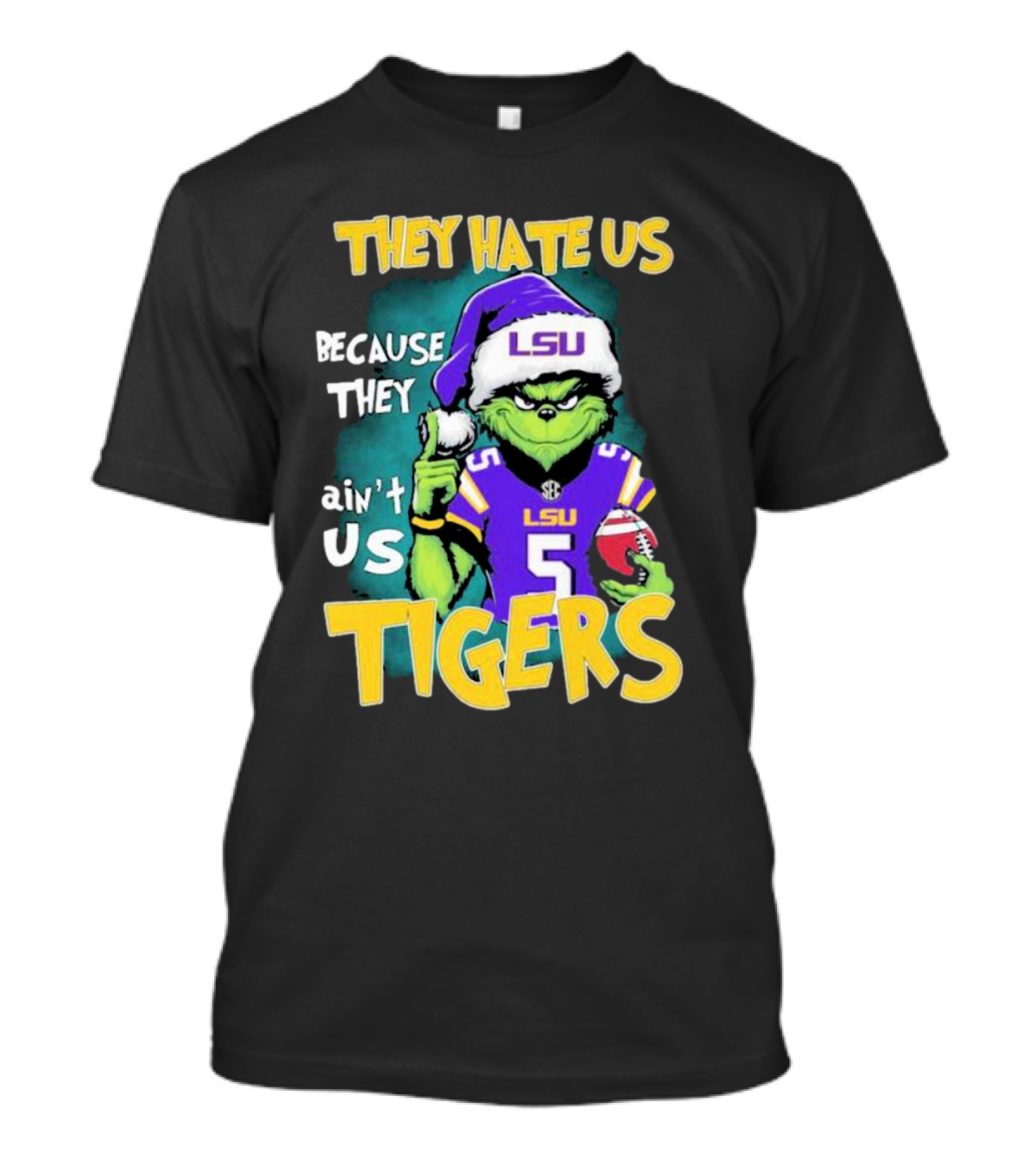 They Hate Us Because They Ain't Us LSU Tigers Grinch Football Christmas T-Shirt