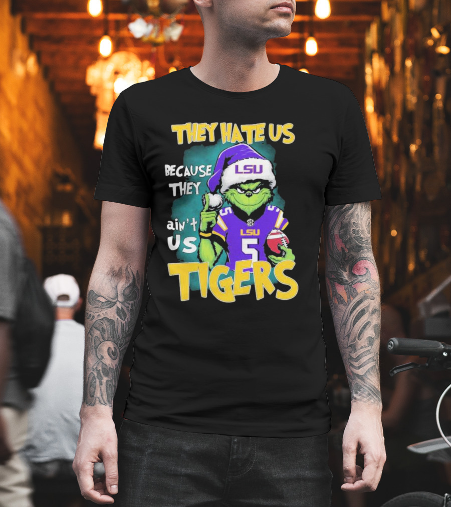 They Hate Us Because They Ain't Us LSU Tigers Grinch Football Christmas T-Shirt