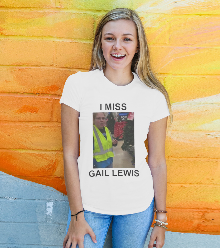 I Miss Gail Lewis Signing Out Goodbye Meme - Funny Product Gail Lewis Iconic Reference T-Shirt