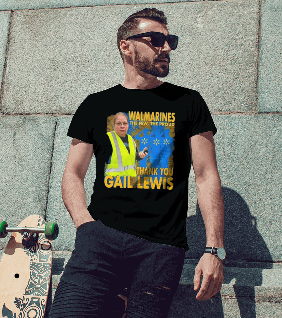 WALMARINES The Few The Proud Thank You Gail Lewis Meme I Miss Gail Lewis T-Shirt