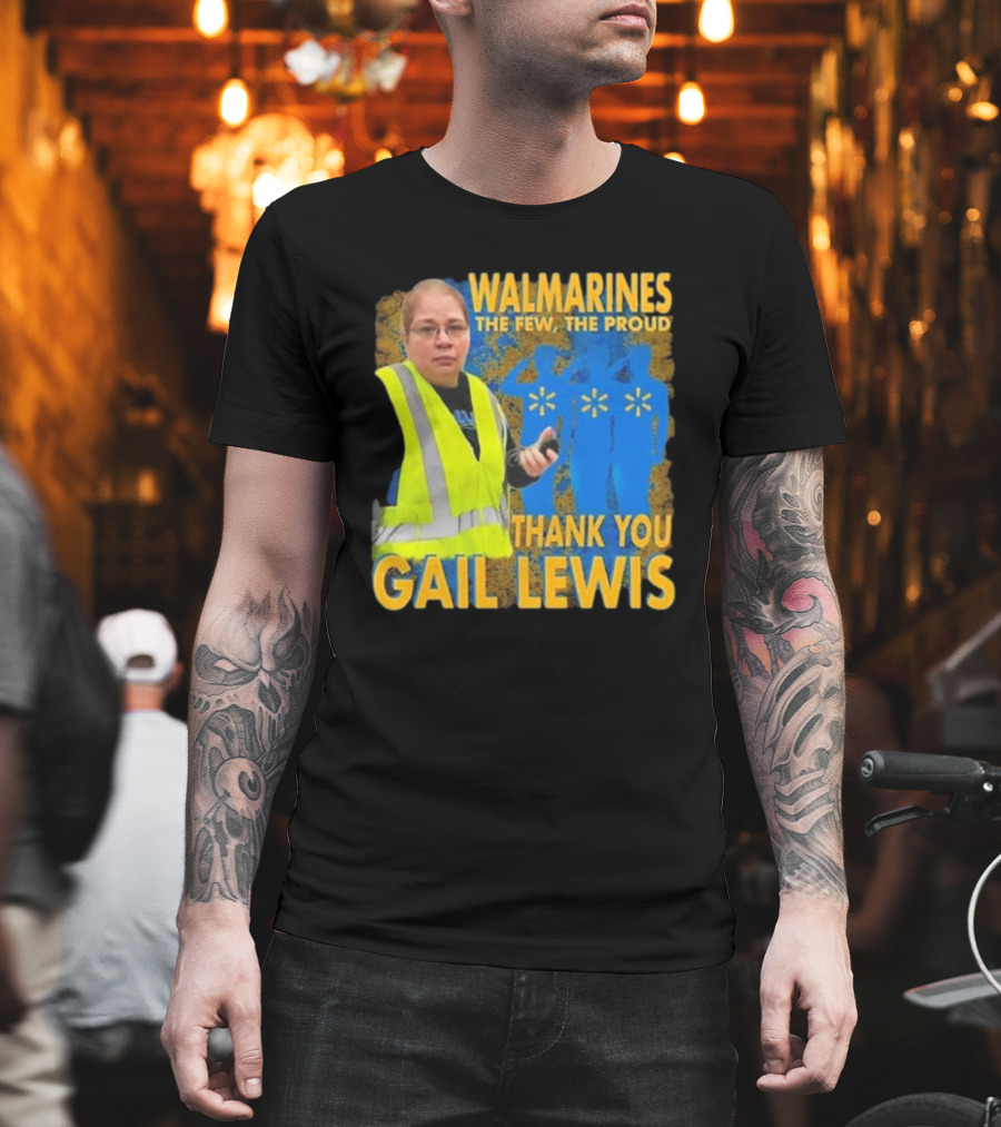 WALMARINES The Few The Proud Thank You Gail Lewis Meme I Miss Gail Lewis T-Shirt