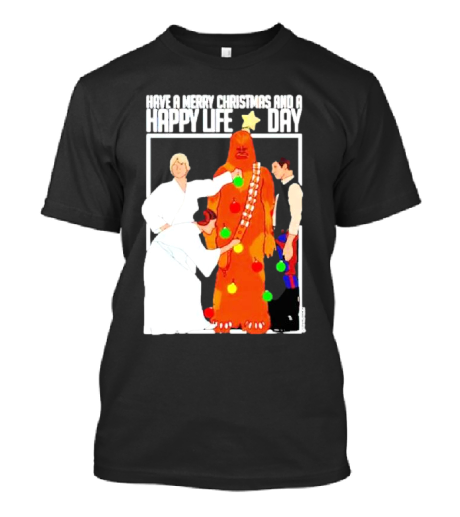 Have A Merry Christmas And A Happy Life Day Star Wars Holiday Special T-Shirt