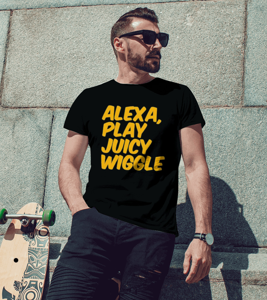 Alexa Play Juicy Wiggle Text In Bold Yellow Letters T-Shirt