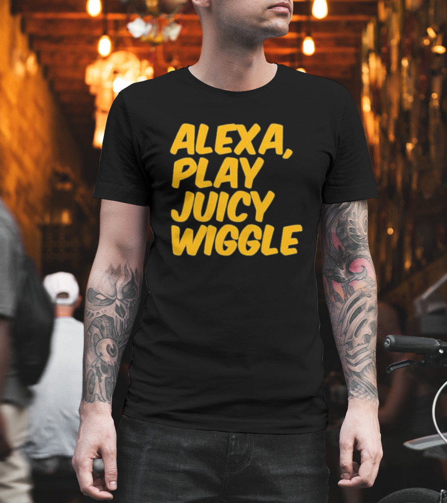 Alexa Play Juicy Wiggle Text in Bold Yellow Letters T-Shirt