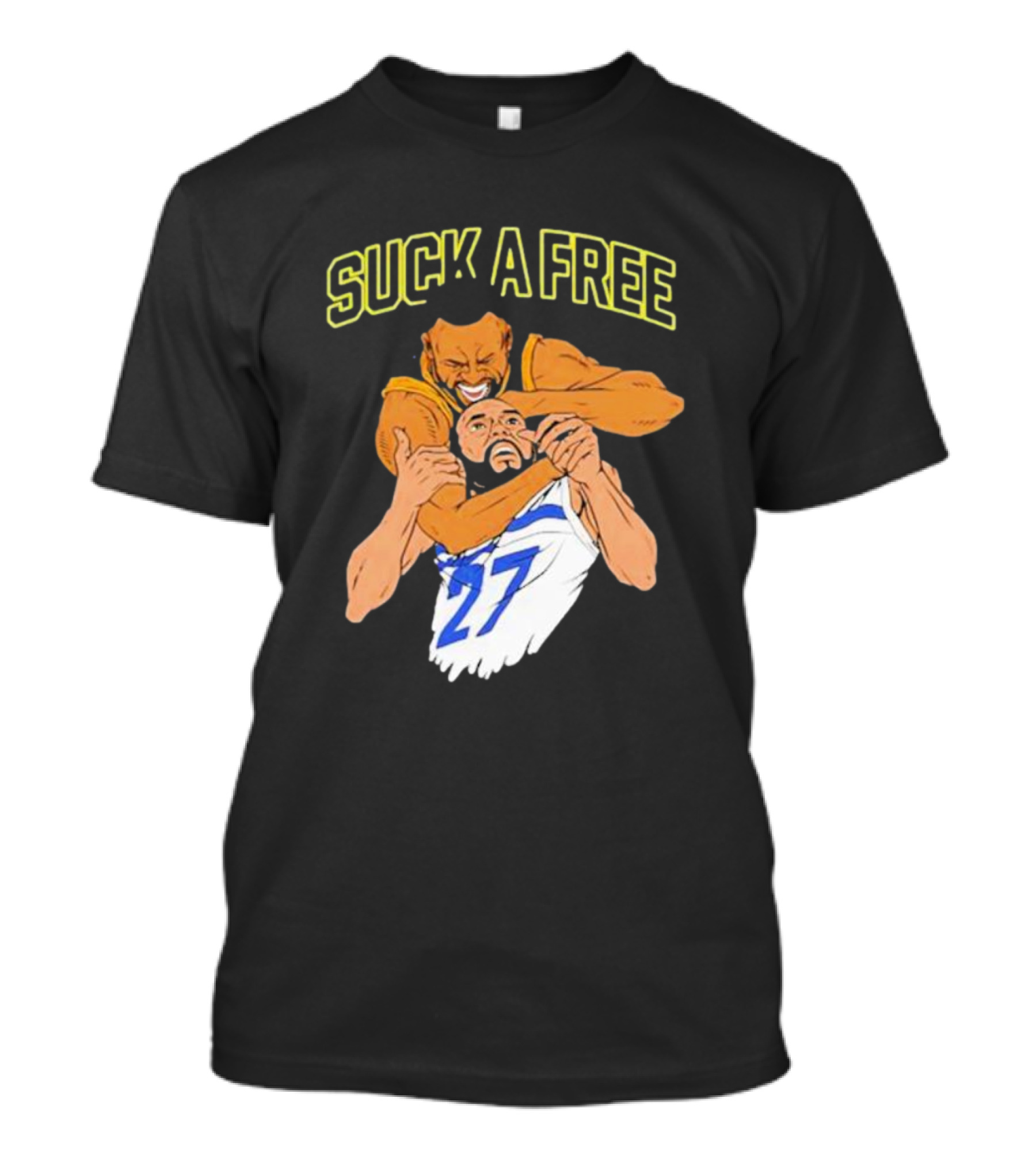 Warriorsworld Suck A Free 27 T-Shirt